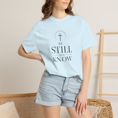 Be Still and Know T-Shirt — Faith Minimalist Christian Tee