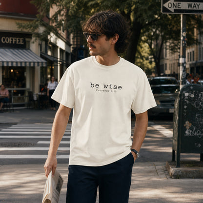 Be Wise T-Shirt — Minimalist Christian Tee (Proverbs 9:10)