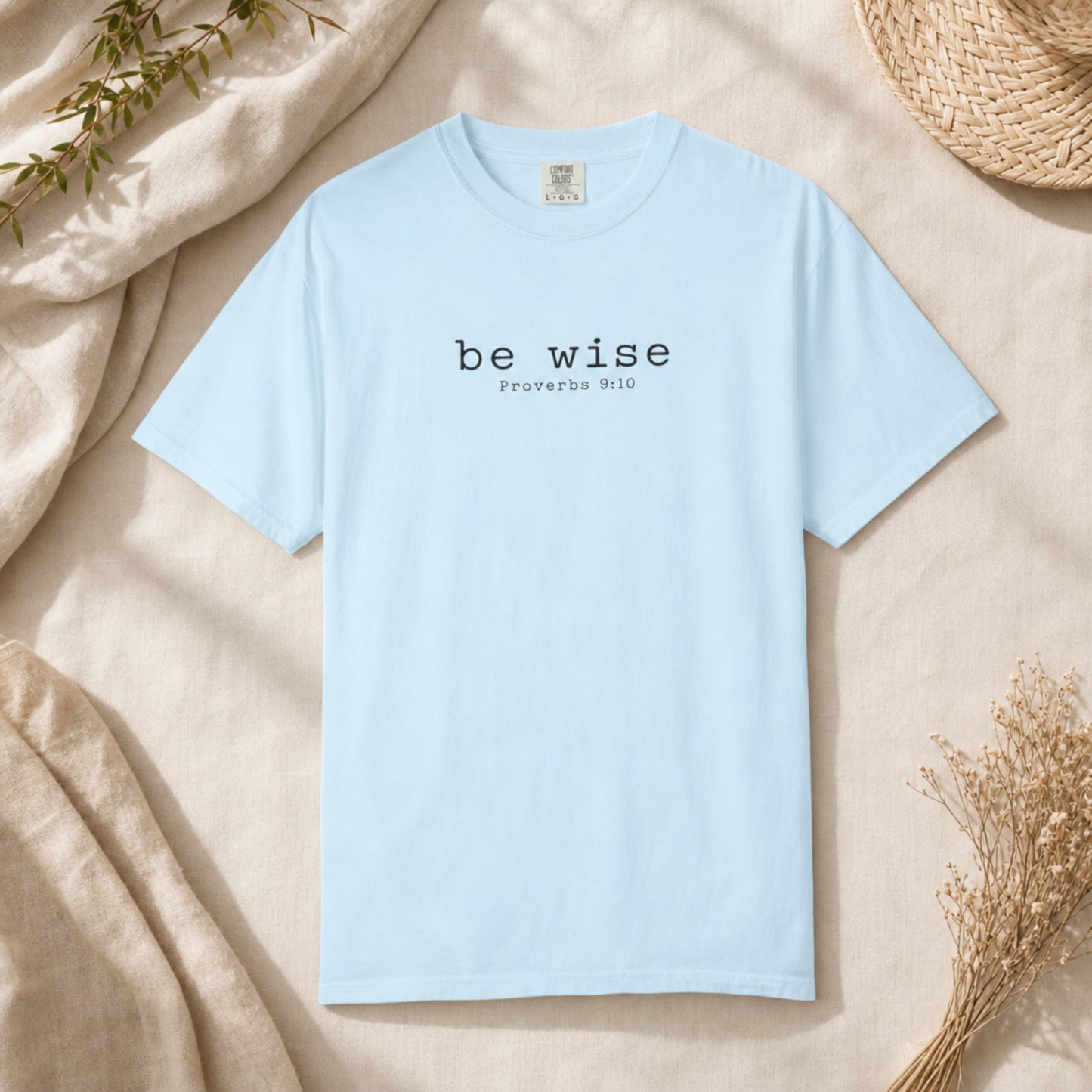 Be Wise T-Shirt — Minimalist Christian Tee (Proverbs 9:10)