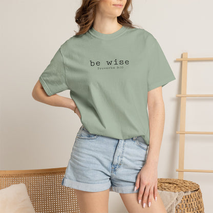 Be Wise T-Shirt — Minimalist Christian Tee (Proverbs 9:10)