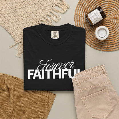 Forever Faithful T-Shirt — Christian Inspirational Tee